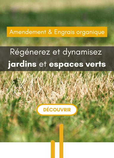 Amendement & Engrais organique - Régénerez et dynamisez jardins et espaces verts